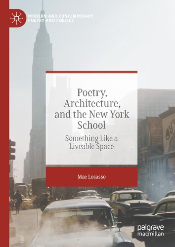Poetry, Architecture, and the New York School: Something Like a Liveable Space (PDF/EPUB Version)
