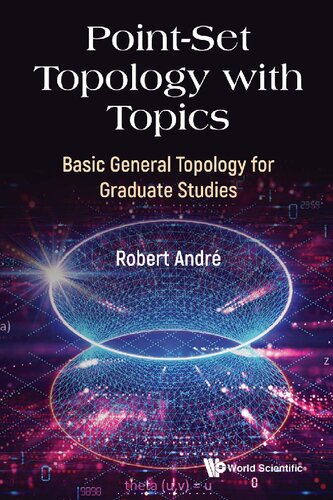Point-Set Topology with Topics: Basic General Topology for Graduate Studies (PDF/EPUB Version)