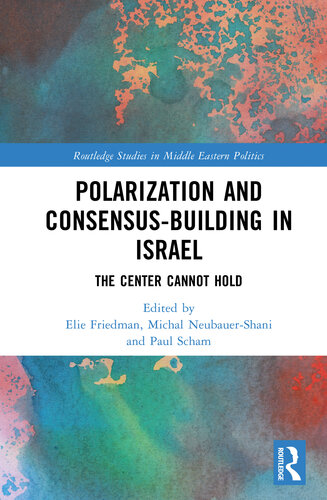 Polarization and Consensus-building in Israel: The Center Cannot Hold (PDF/EPUB Version)

