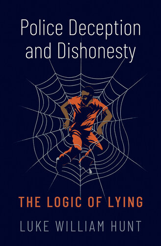 Police Deception and Dishonesty: The Logic of Lying (PDF/EPUB Version)