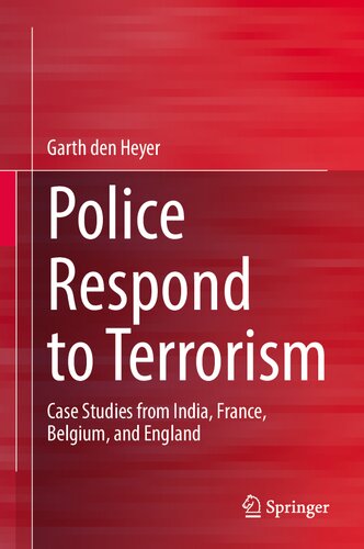 Police Respond to Terrorism: Case Studies from India, France, Belgium, and England (PDF/EPUB Version)

