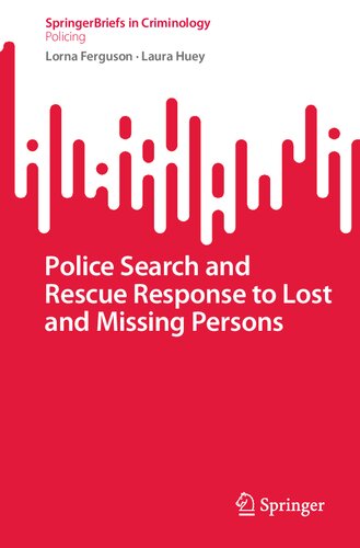 Police Search and Rescue Response to Lost and Missing Persons (SpringerBriefs in Policing) (PDF/EPUB Version)
