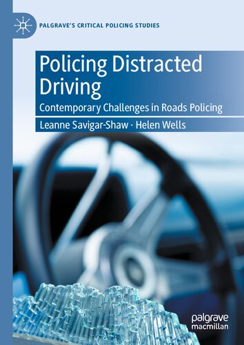 Policing Distracted Driving: Contemporary Challenges in Roads Policing (Palgrave's Critical Policing Studies) (PDF/EPUB Version)
