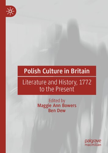 Polish Culture in Britain: Literature and History, 1772 to the Present (PDF/EPUB Version)
