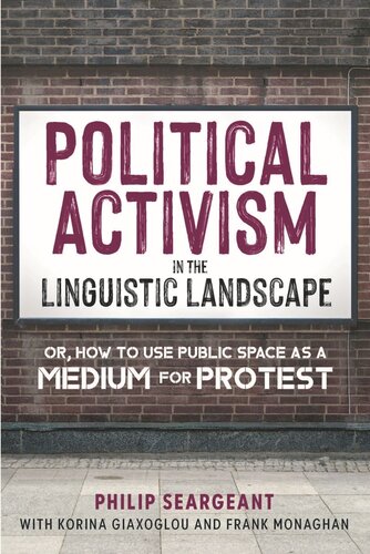 Political Activism in the Linguistic Landscape: Or, how to use Public Space as a Medium for Protest (PDF/EPUB Version)
