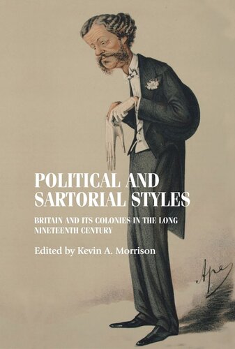 Political and sartorial styles: Britain and its colonies in the long nineteenth century (PDF/EPUB Version)
