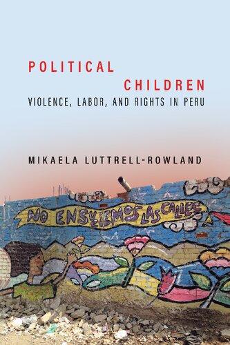 Political Children: Violence, Labor, and Rights in Peru (PDF/EPUB Version)
