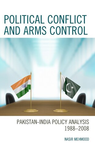 Political Conflict and Arms Control: Pakistan-India Policy Analysis 1988–2008 (PDF/EPUB Version)
