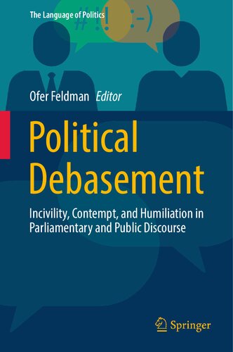 Political Debasement: Incivility, Contempt, and Humiliation in Parliamentary and Public Discourse (PDF/EPUB Version)
