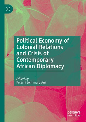 Political Economy of Colonial Relations and Crisis of Contemporary African Diplomacy (PDF/EPUB Version)
