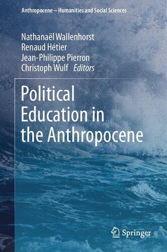 Political Education in the Anthropocene (Anthropocene – Humanities and Social Sciences) (PDF/EPUB Version)
