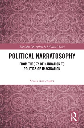 Political Narratosophy: From Theory of Narration to Politics of Imagination (PDF/EPUB Version)
