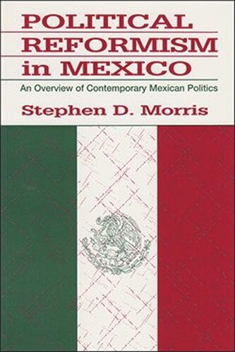 Political Reformism in Mexico: An Overview of Contemporary Mexican Politics (PDF/EPUB Version)
