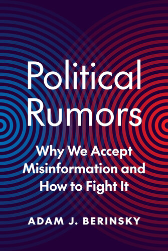 Political Rumors: Why We Accept Misinformation and How to Fight It (PDF/EPUB Version)
