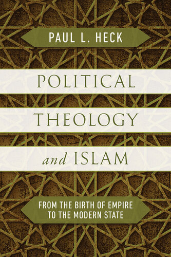 Political Theology and Islam: From the Birth of Empire to the Modern State (PDF/EPUB Version)

