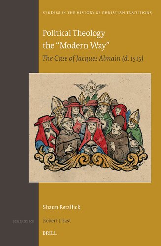 Political Theology the "Modern Way": The Case of Jacques Almain (D. 1515) (PDF/EPUB Version)
