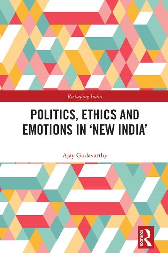 Politics, Ethics and Emotions in ‘New India’ (Reshaping India) (PDF/EPUB Version)
