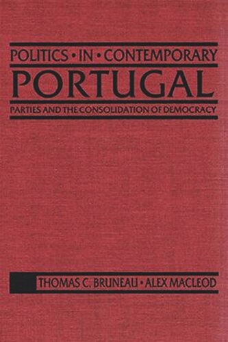 Politics in Contemporary Portugal: Parties and the Consolidation of Democracy (PDF/EPUB Version)
