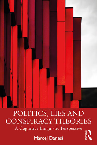 Politics, Lies and Conspiracy Theories: A Cognitive Linguistic Perspective (PDF/EPUB Version)
