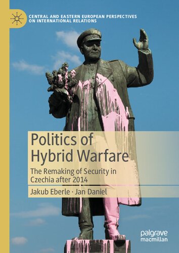 Politics of Hybrid Warfare: The Remaking of Security in Czechia after 2014 (PDF/EPUB Version)
