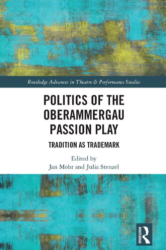 Politics of the Oberammergau Passion Play: Tradition as Trademark (PDF/EPUB Version)
