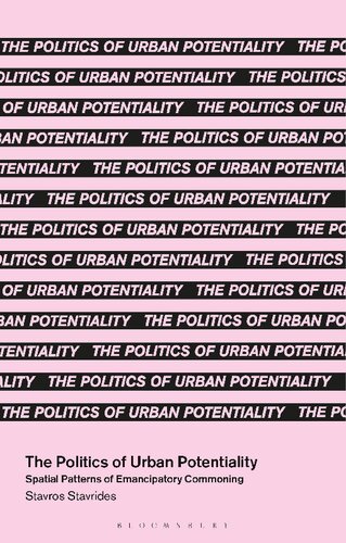Politics of Urban Potentiality, The: Spatial Patterns of Emancipatory Commoning (In Common) (PDF/EPUB Version)