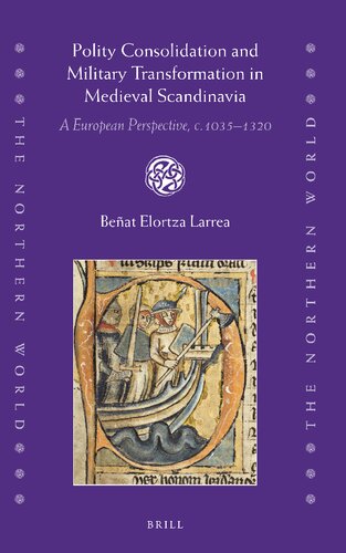 Polity Consolidation and Military Transformation in Medieval Scandinavia: A European Perspective, c.1035-1320 (PDF/EPUB Version)
