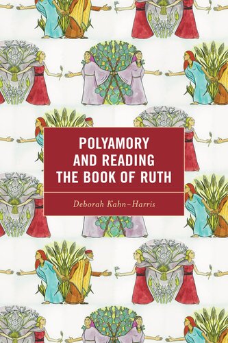 Polyamory and Reading the Book of Ruth (Feminist Studies and Sacred Texts) (PDF/EPUB Version)
