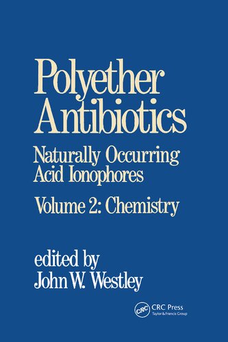 Polyether Antibiotics Naturally Occurring Acid Ionophores, Volume 2: Chemistry (PDF/EPUB Version)
