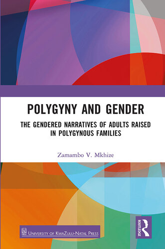 Polygyny and Gender: The Gendered Narratives of Adults Raised in Polygynous Families (PDF/EPUB Version)
