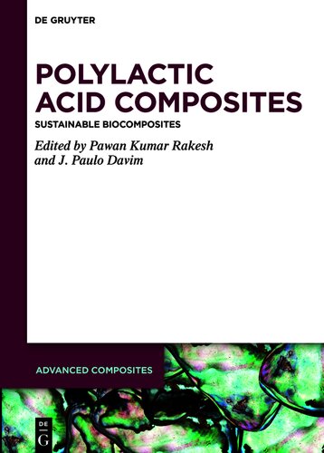 Polylactic Acid Composites: Sustainable Biocomposites (Advanced Composites, 18) (PDF/EPUB Version)

