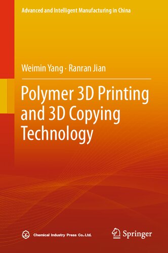 Polymer 3D Printing and 3D Copying Technology (Advanced and Intelligent Manufacturing in China) (PDF/EPUB Version)
