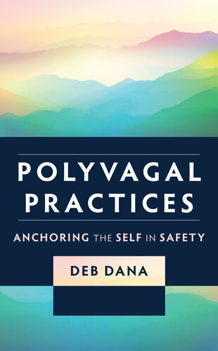 Polyvagal Practices: Anchoring the Self in Safety (PDF/EPUB Version)
