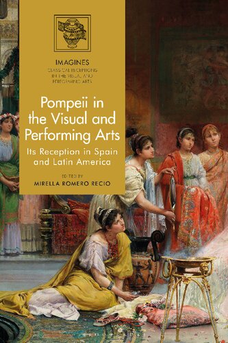 Pompeii in The Visual and Performing Arts: Its Reception in Spain and Latin America (PDF/EPUB Version)
