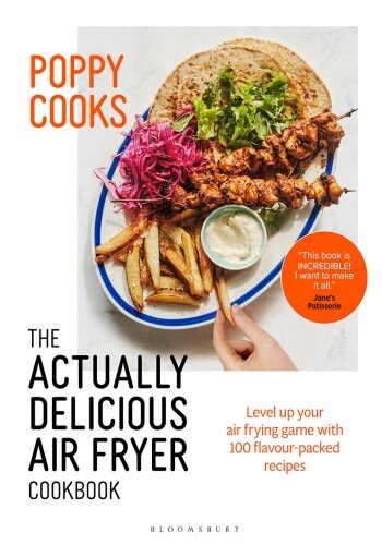 Poppy Cooks: The actually delicious air fryer cookbook (PDF/EPUB Version)
