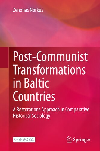 Post-Communist Transformations in Baltic Countries: A Restorations Approach in Comparative Historical Sociology (PDF/EPUB Version)
