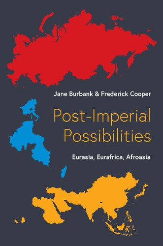 Post-Imperial Possibilities: Eurasia, Eurafrica, Afroasia (PDF/EPUB Version)
