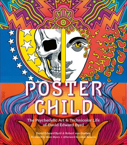 Poster Child: The Psychedelic Art & Technicolor Life of David Edward Byrd (PDF/EPUB Version)
