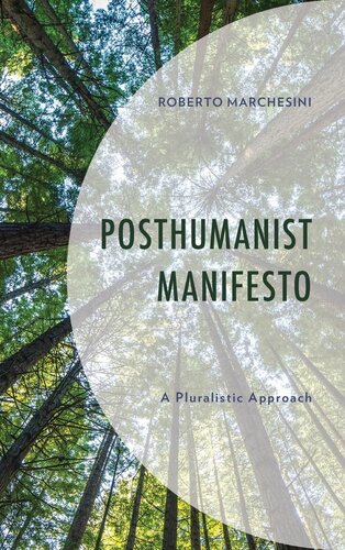 Posthumanist Manifesto: A Pluralistic Approach (Posthumanities and Citizenship Futures) (PDF/EPUB Version)
