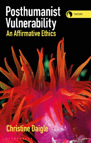 Posthumanist Vulnerability: An Affirmative Ethics (PDF/EPUB Version)
