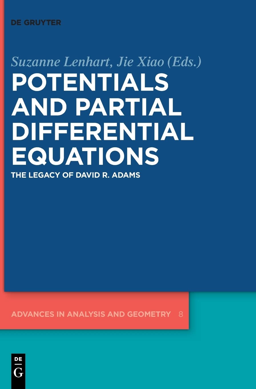 Potentials and Partial Differential Equations: The Legacy of David R. Adams (Advances in Analysis and Geometry, 8) (PDF/EPUB Version)
