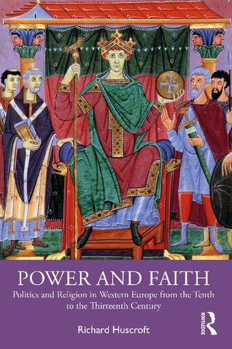 Power and Faith: Politics and Religion in Western Europe from the Tenth to the Thirteenth Century (PDF/EPUB Version)
