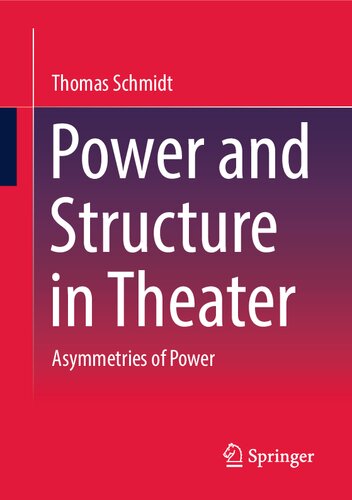 Power and Structure in Theater: Asymmetries of Power (PDF/EPUB Version)
