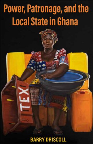 Power, Patronage, and the Local State in Ghana (PDF/EPUB Version)
