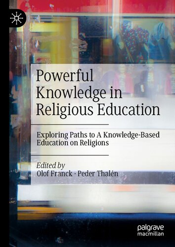 Powerful Knowledge in Religious Education: Exploring Paths to A Knowledge-Based Education on Religions (PDF/EPUB Version)
