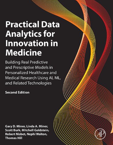Practical Data Analytics for Innovation in Medicine: Building Real Predictive and Prescriptive Models in Personalized Healthcare and Medical Research Using AI, ML, and Related Technologies (PDF/EPUB Version)
