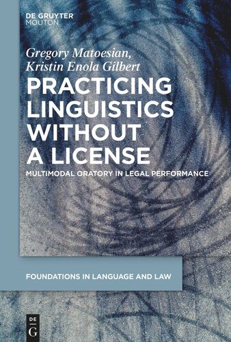 Practicing Linguistics Without a License: Multimodal Oratory in Legal Performance (PDF/EPUB Version)
