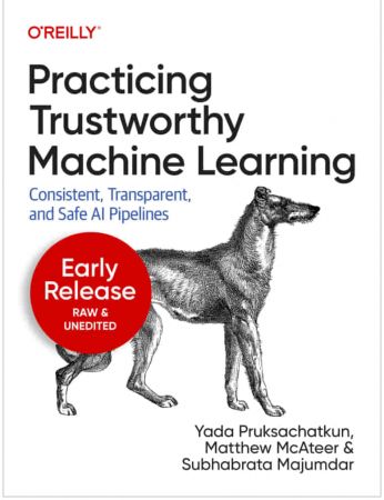 Practicing Trustworthy Machine Learning (Second Early Release) (PDF/EPUB Version)
