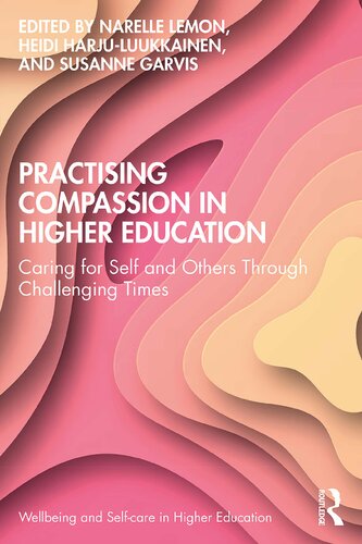 Practising Compassion in Higher Education: Caring for Self and Others Through Challenging Times (PDF/EPUB Version)

