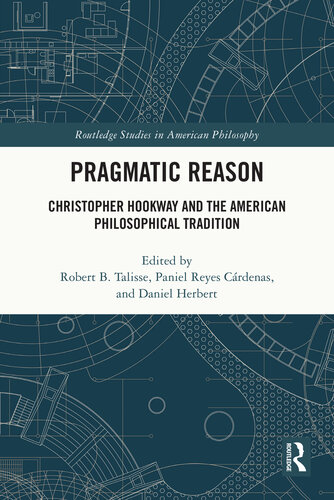 Pragmatic Reason: Christopher Hookway and the American Philosophical Tradition (PDF/EPUB Version)
